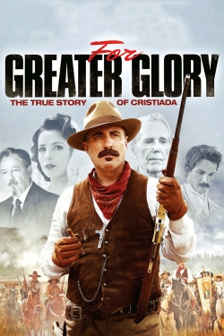 Watch Free For Greater Glory: The True Story of Cristiada Movies Full HD Online