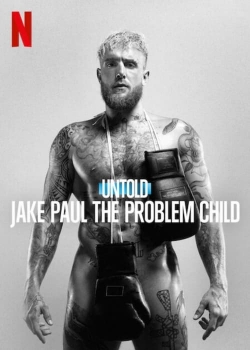 Watch Free Untold: Jake Paul the Problem Child Movies Full HD Online