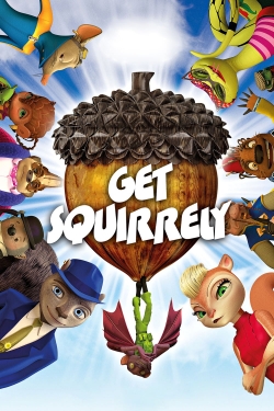 Watch Free Get Squirrely Movies Full HD Online