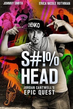 Watch Free S#!%head: Jordan Cantwell's Epic Quest Movies Full HD Online