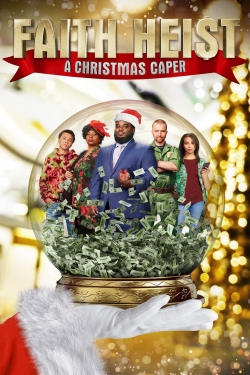 Watch Free Faith Heist: A Christmas Caper Movies Full HD Online