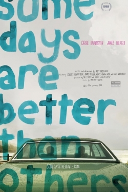 Watch Free Some Days Are Better Than Others Movies Full HD Online