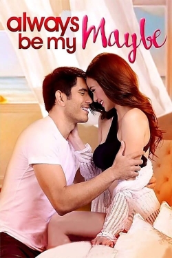 Watch Free Always Be My Maybe Movies Full HD Online