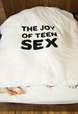 Watch Free The Joy of Teen Sex Movies Full HD Online