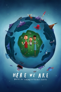 Watch Free Here We Are: Notes for Living on Planet Earth Movies Full HD Online