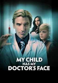 Watch Free My Child Has My Doctor’s Face Movies Full HD Online