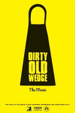 Watch Free Dirty Old Wedge Movies Full HD Online