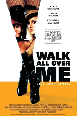 Watch Free Walk All Over Me Movies Full HD Online