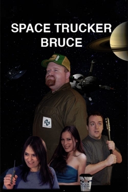 Watch Free Space Trucker Bruce Movies Full HD Online