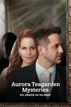 Watch Free Aurora Teagarden Mysteries: Til Death Do Us Part Movies Full HD Online