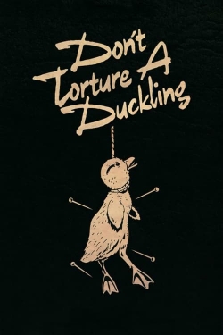 Watch Free Don't Torture a Duckling Movies Full HD Online