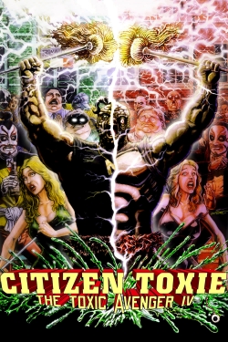 Watch Free Citizen Toxie: The Toxic Avenger IV Movies Full HD Online