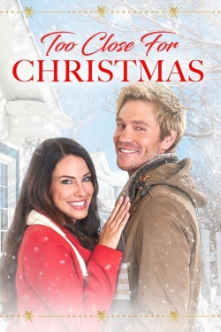 Watch Free Too Close For Christmas Movies Full HD Online