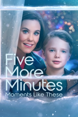 Watch Free Five More Minutes: Moments Like These Movies Full HD Online