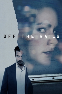 Watch Free Off the Rails Movies Full HD Online