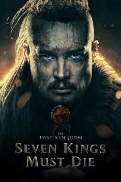 Watch Free The Last Kingdom: Seven Kings Must Die Movies Full HD Online