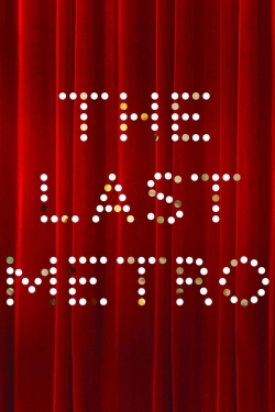 Watch Free The Last Metro Movies Full HD Online